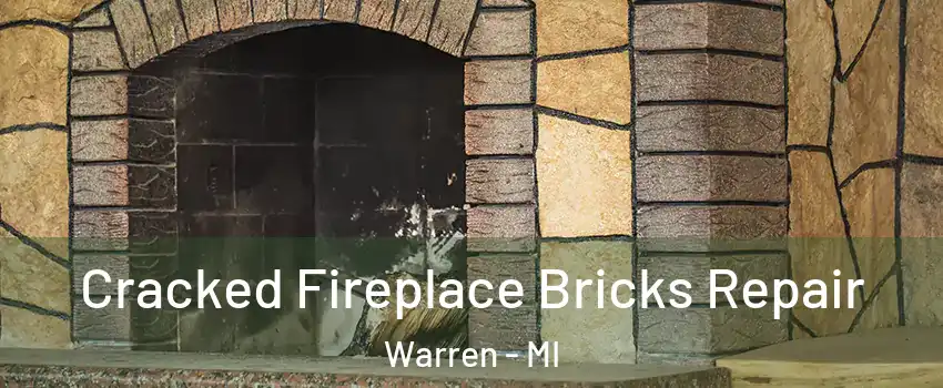 Cracked Fireplace Bricks Repair Warren - MI