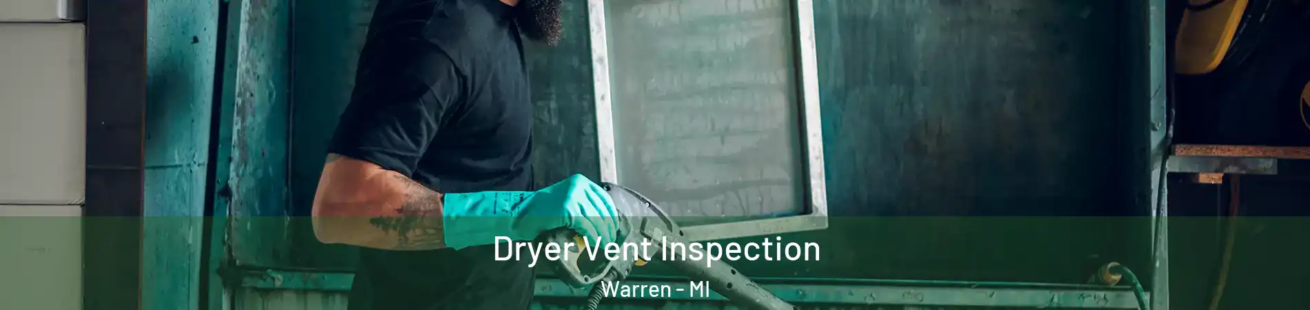 Dryer Vent Inspection Warren - MI