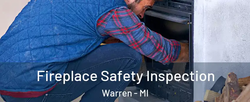 Fireplace Safety Inspection Warren - MI