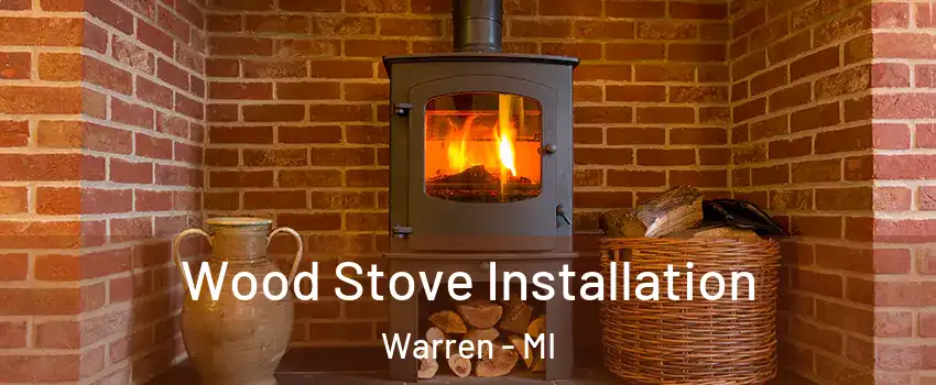 Wood Stove Installation Warren - MI